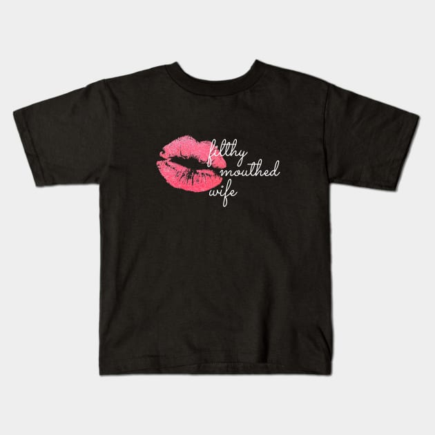 Filthy Mouthed Wife Chrissy Teigan #filthymouthedwife Kids T-Shirt by BrashBerry Studio